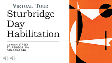 Sturbridge Day Habilitation Program Virtual Tour
